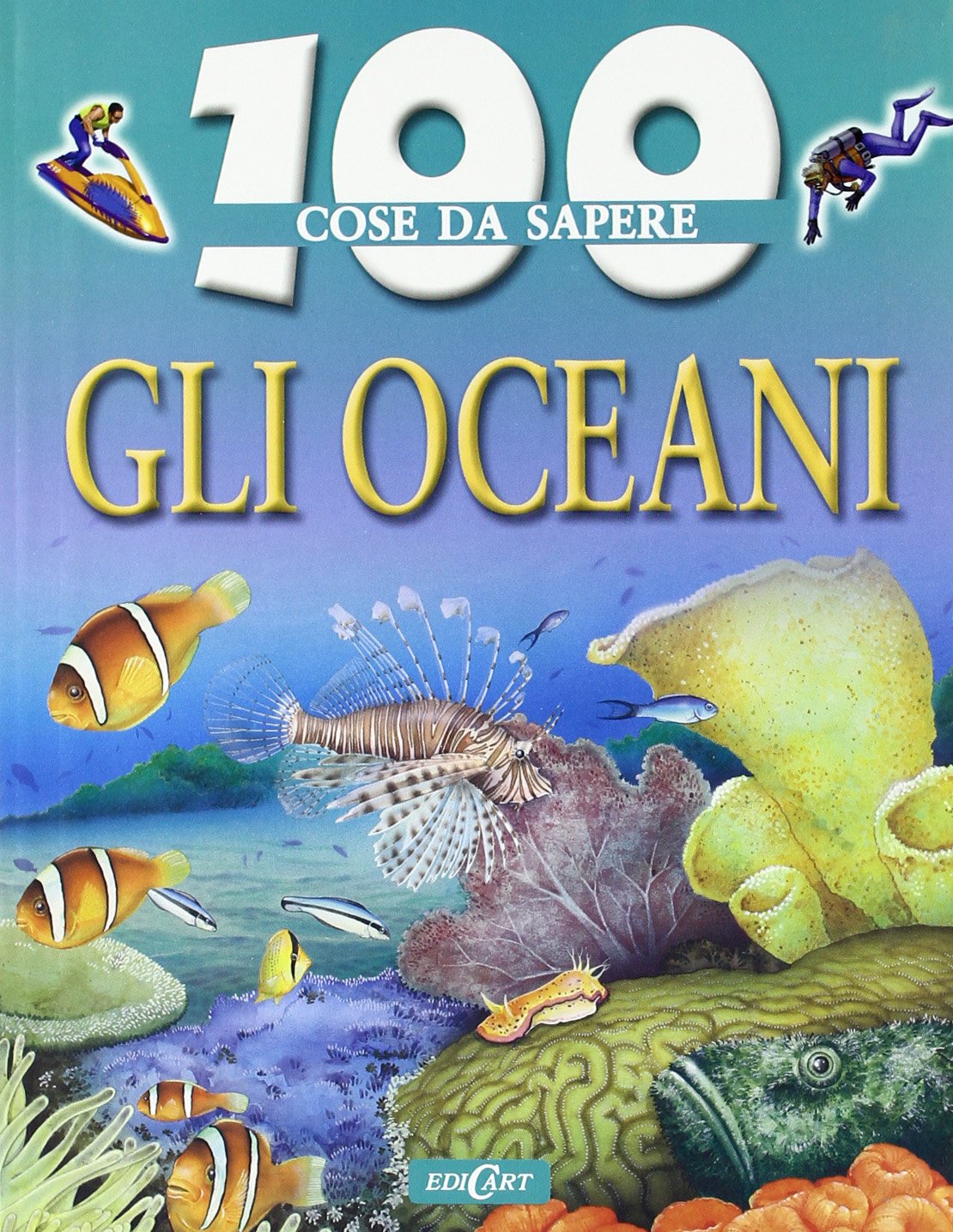 Gli oceani. Ediz. illustrata (100 cose da sapere) Non-fiction