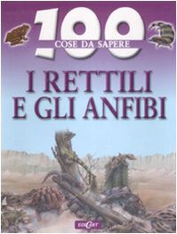 I rettili e gli anfibi. Ediz. illustrata book