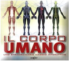Il corpo umano. Uno straordinario viaggio interattivo. Con poster book
