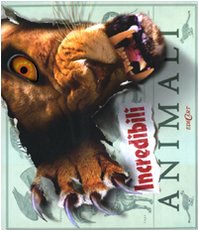 Incredibili animali. Con poster book