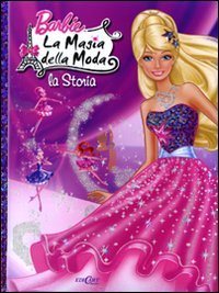 Barbie. La magia della moda. La storia. Ediz. illustrata (Barbie classic) Children's books