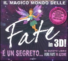 Il magico mondo delle fate in 3D! Ediz. illustrata. Con CD-ROM book