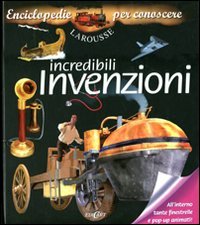 Incredibili invenzioni. Libro pop-up. Ediz. illustrata book
