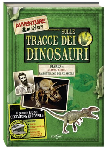 Sulle tracce dei dinosauri. Ediz. illustrata (Avventure & misteri) Non-fiction