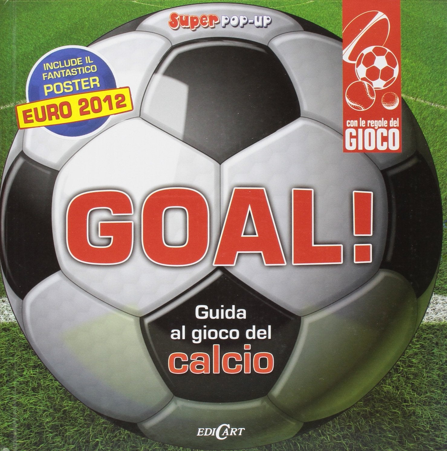 Goal! Guida al gioco del calcio. Libro pop-up. Con poster Leisure & Fun