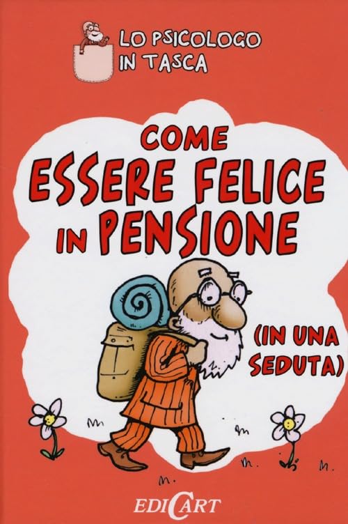 Come essere felici in pensione (in una seduta) book