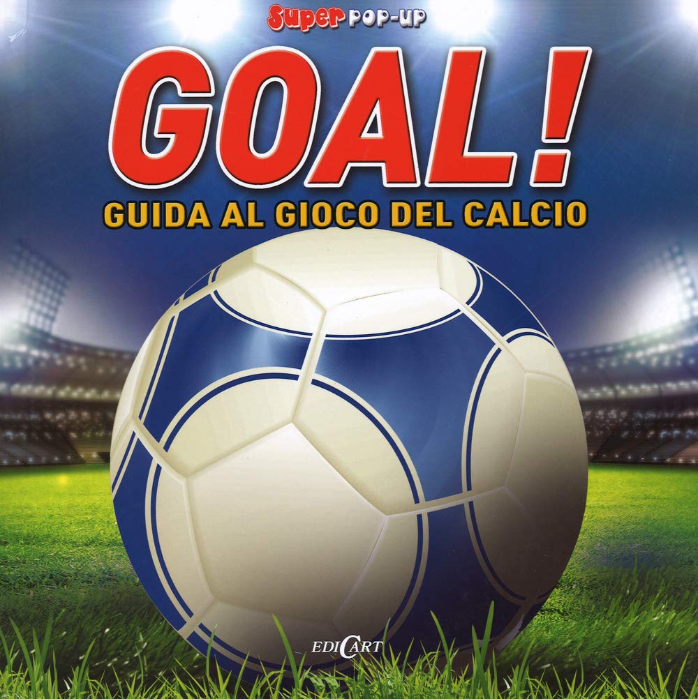 Goal! Guida al gioco del calcio. Libro pop-up. Con poster. Ediz. illustrata book