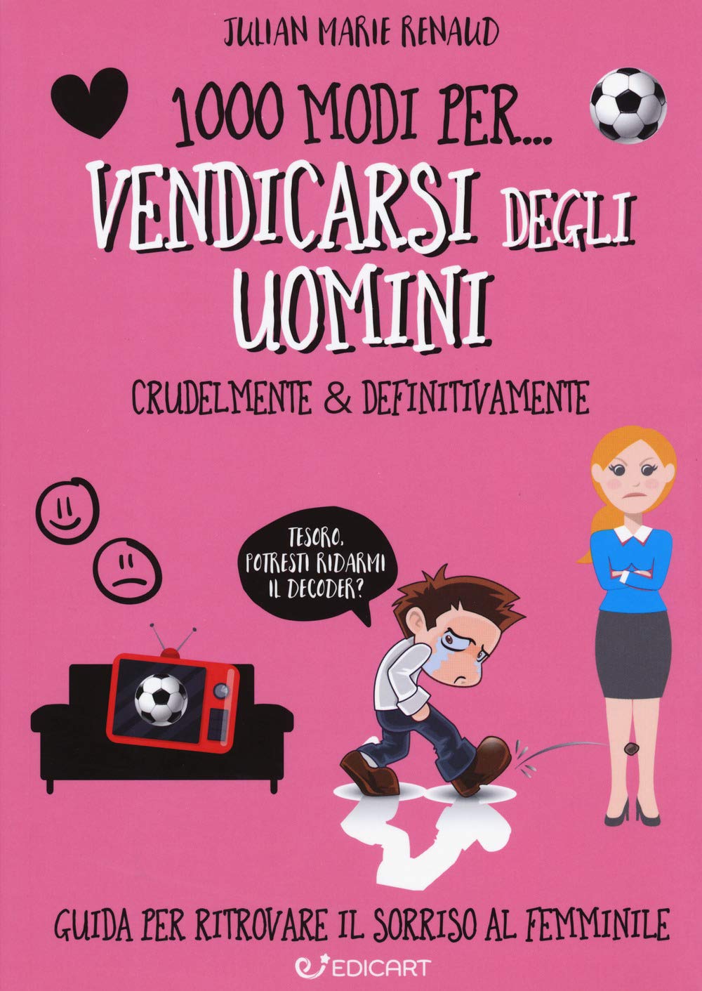 1000 modi per... vendicarsi degli uomini. Crudelmente & definitivamente book