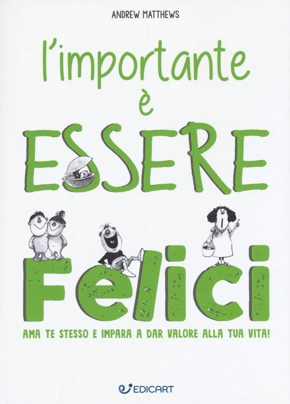 L' importante è essere felici. Ama te stesso e impara a dar valore alla tua vita! Lifestyle