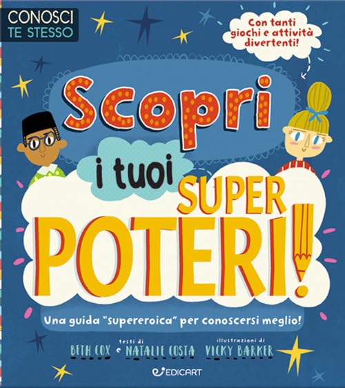 Scopri i tuoi superpoteri! Conosci te stesso. Ediz. illustrata book