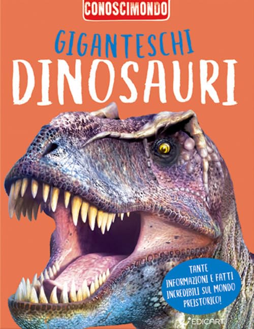 Giganteschi dinosauri. Conoscimondo book