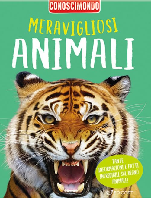 Meravigliosi animali. Conoscimondo Non-fiction