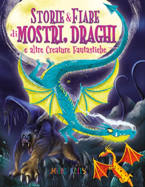 Storie & fiabe di mostri, draghi e altre creature fantastiche Fairy Tales & Legends