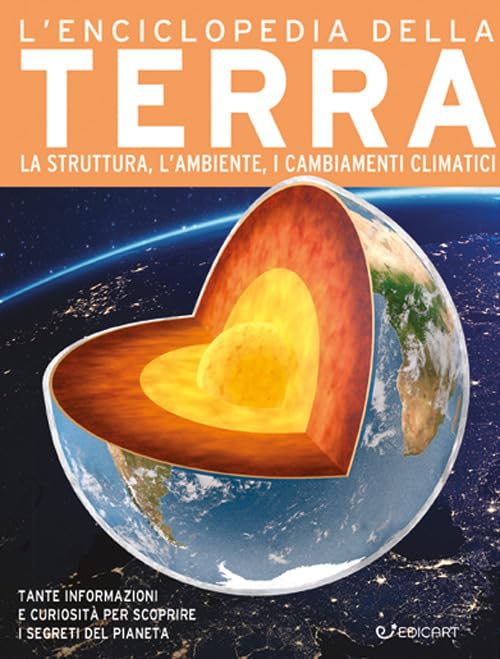 L' enciclopedia della Terra. La struttura, l'ambiente, i cambiamenti climatici book