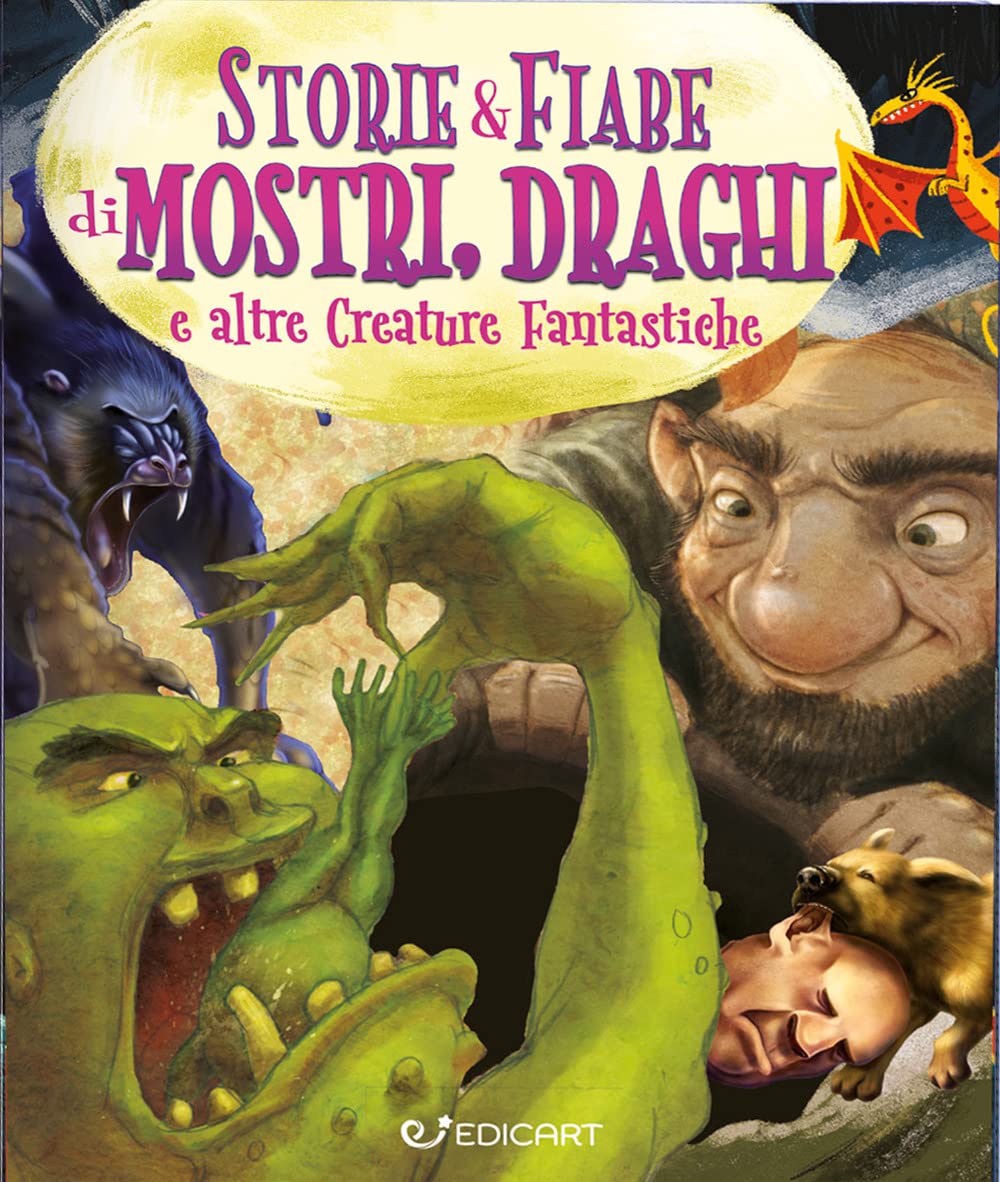 Storie & fiabe di mostri, draghi e altre creature fantastiche. Ediz. a colori Novels & Short Stories