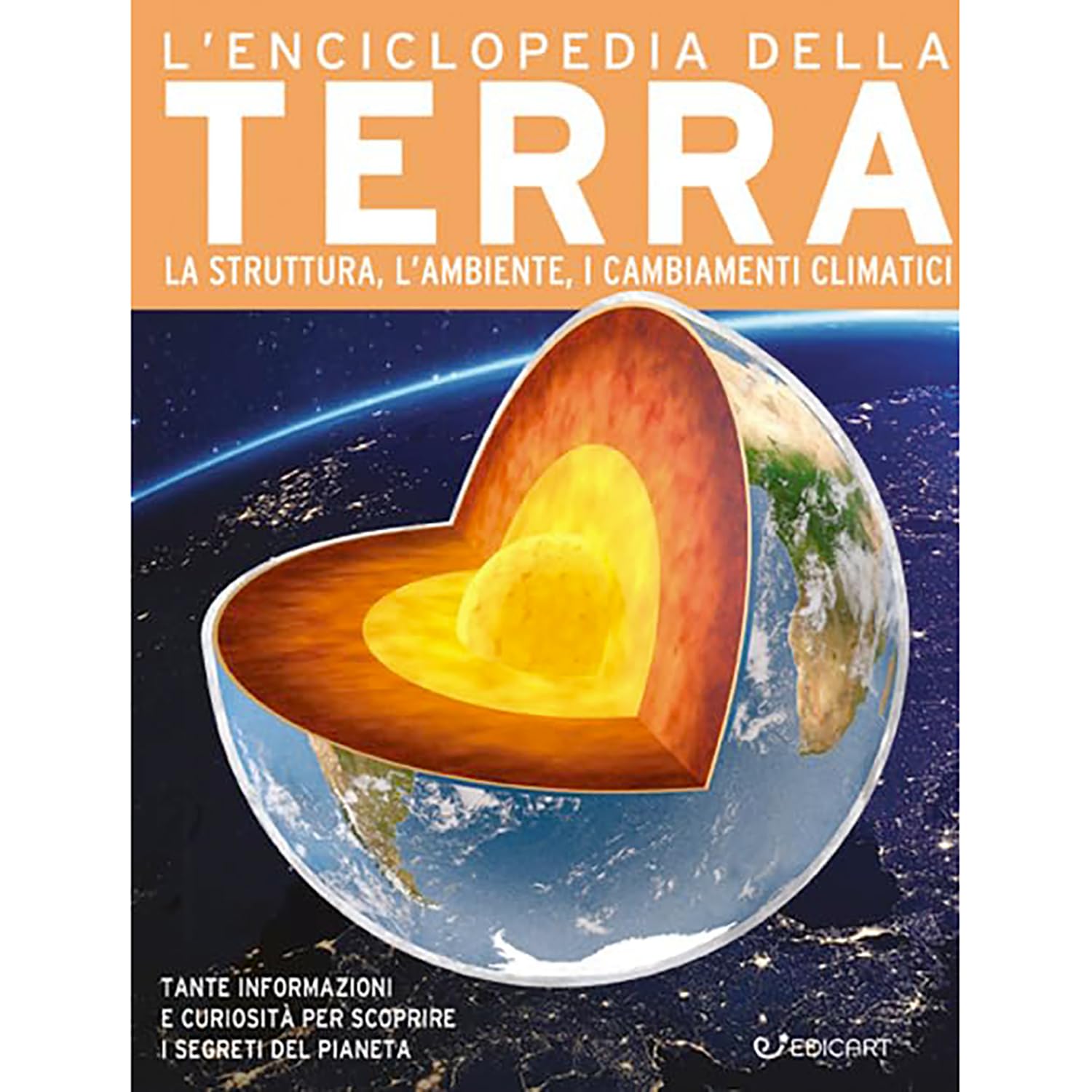 L'enciclopedia della Terra. La struttura, l'ambiente, i cambiamenti climatici book