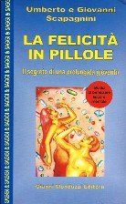 La felicità in pillole. Il segreto di una prolungata gioventù Medicine