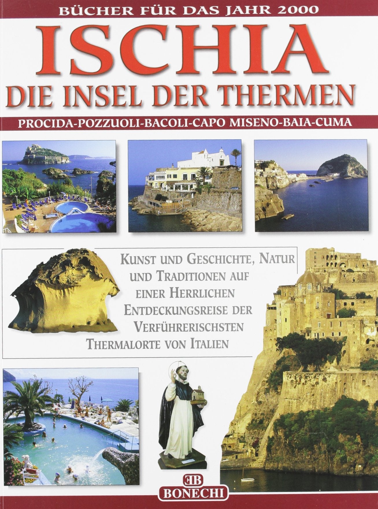 Ischia, Die Insel der Thermen: Procida, Pozzuoli, Bacoli, Cap Miseno, Baia, Cuma. Kunst und Geschichte, Natur und Traditionen auf einer herrlichen ... von Italien (I libri del nuovo millennio) Leisure, Home & Garden