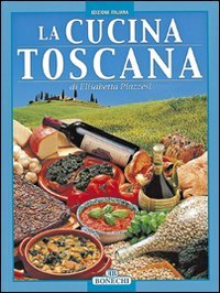 La cucina toscana (I grandi libri della cucina internazion.) Leisure, Home & Garden