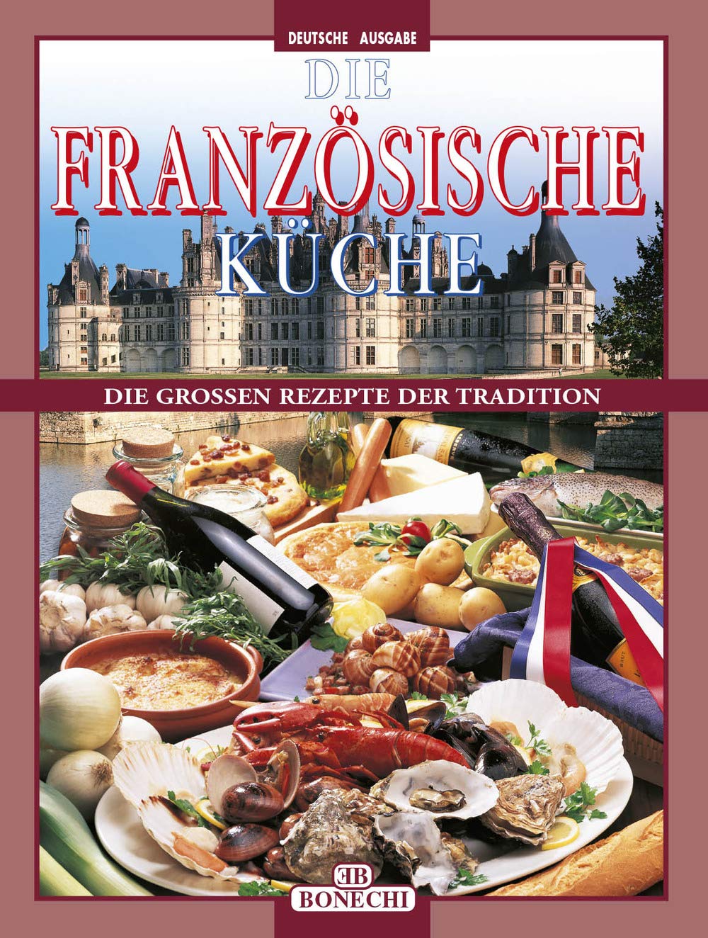 La cucina francese. Ediz. tedesca (I grandi libri della cucina internazion.) Leisure, Home & Garden