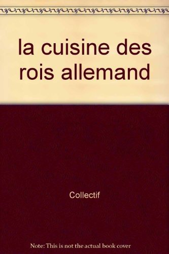 La cucina dei re. Valle della Loira. Ediz. tedesca (La cucina delle grandi regioni d'Europa) Leisure, Home & Garden