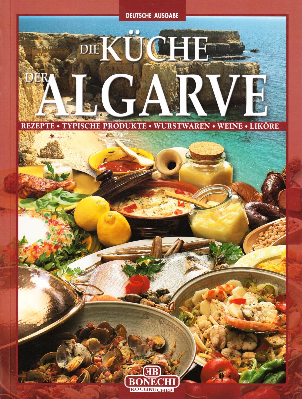 La cucina dell'Algarve. Ediz. tedesca (I grandi libri della cucina internazion.) Leisure, Home & Garden