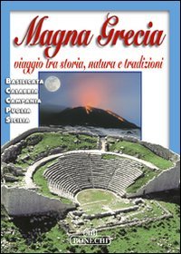 Magna Grecia. Viaggio tra storia, natura e tradizioni book