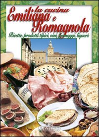 La cucina emiliana e romagnola (Terra nostra) Leisure, Home & Garden