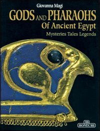 Gods And Pharaohs of Ancient Egypt: Mysteries Tales Legends (Arte e musei) Social Sciences