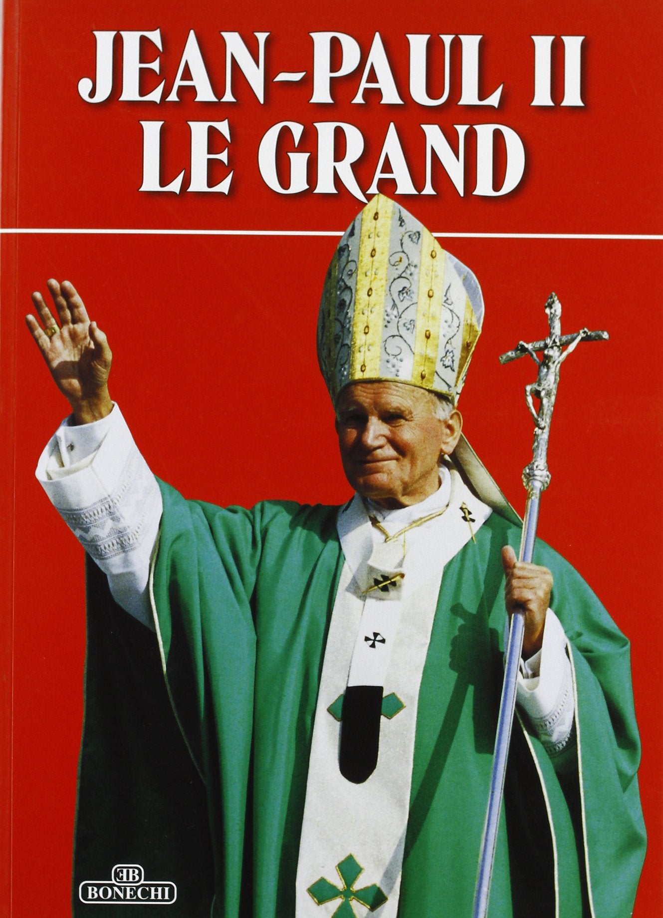 Giovanni Paolo II il Grande. Ediz. francese (Classici per il turismo) Religion & Esotericism