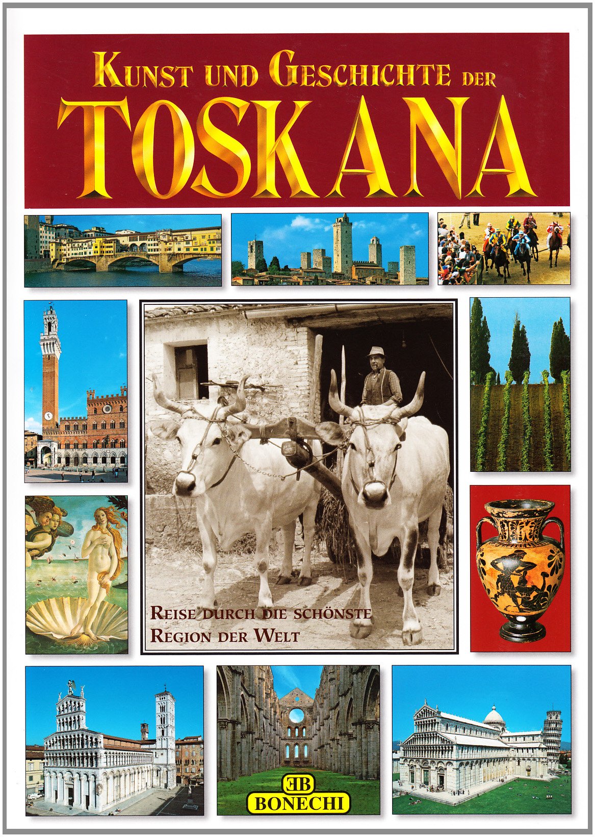 Arte e storia della Toscana. Ediz. tedesca Leisure, Home & Garden