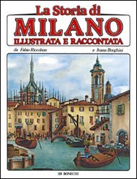 La storia di Milano illustrata e raccontata (Libri per ragazzi) Non-fiction