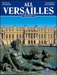 Tutta Versailles. Ediz. inglese (Classici per il turismo) Leisure, Home & Garden