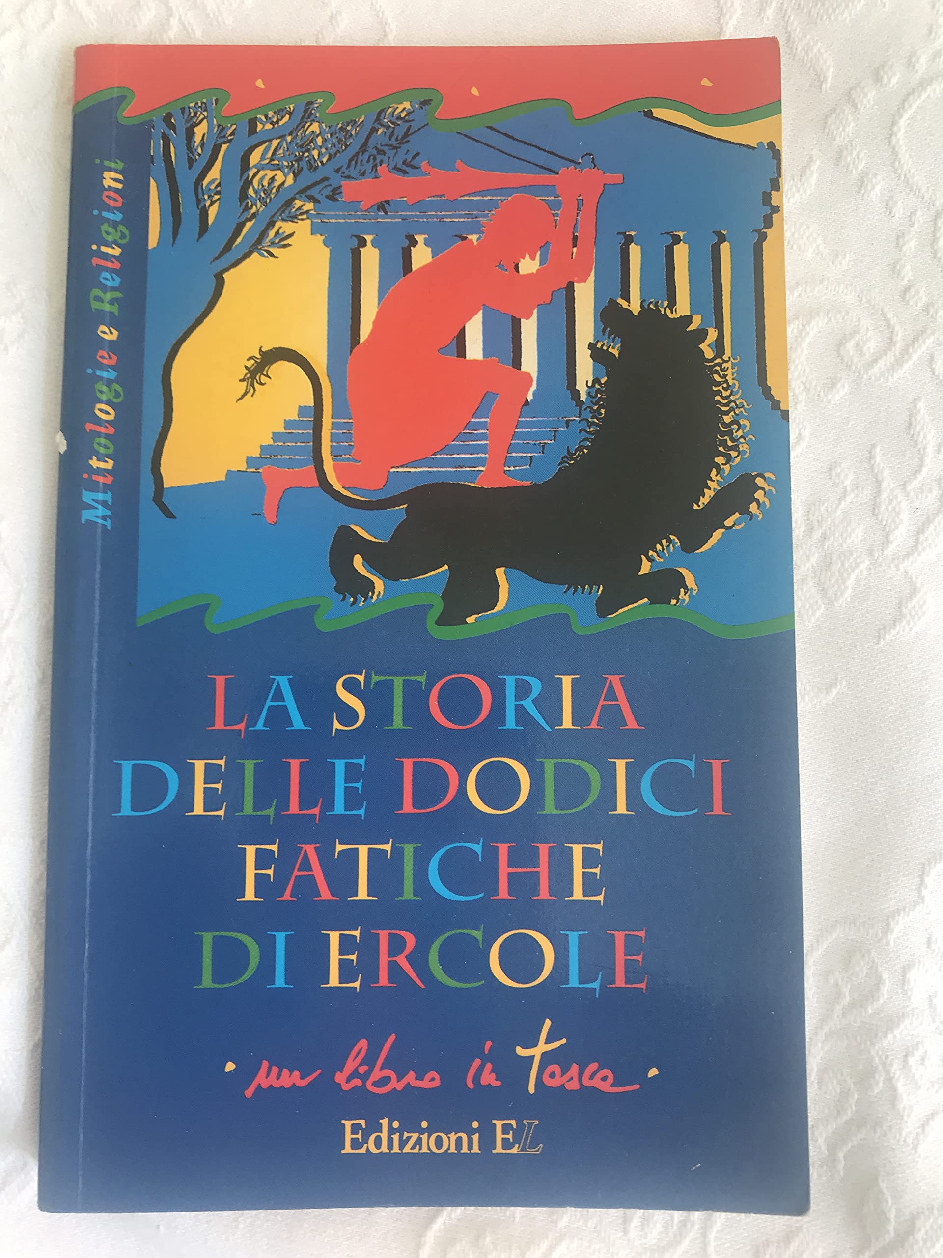 La storia delle dodici fatiche di Ercole (Un libro in tasca) Books