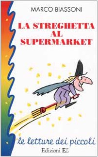 La Streghetta al supermarket (Le letture dei piccoli) Novels & Short Stories