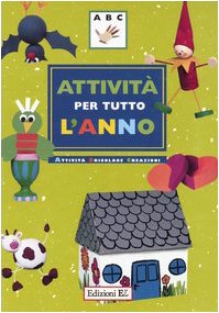 Attività per tutto l'anno. Attività, bricolage, creazioni Children's books