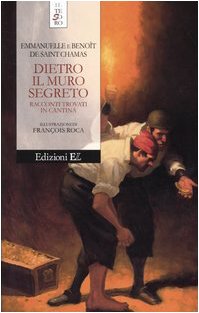 Dietro il muro segreto. Racconti trovati in cantina (Il tesoro) Novels & Short Stories