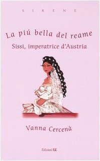 La più bella del reame. Sissi, imperatrice d'Austria Children's books