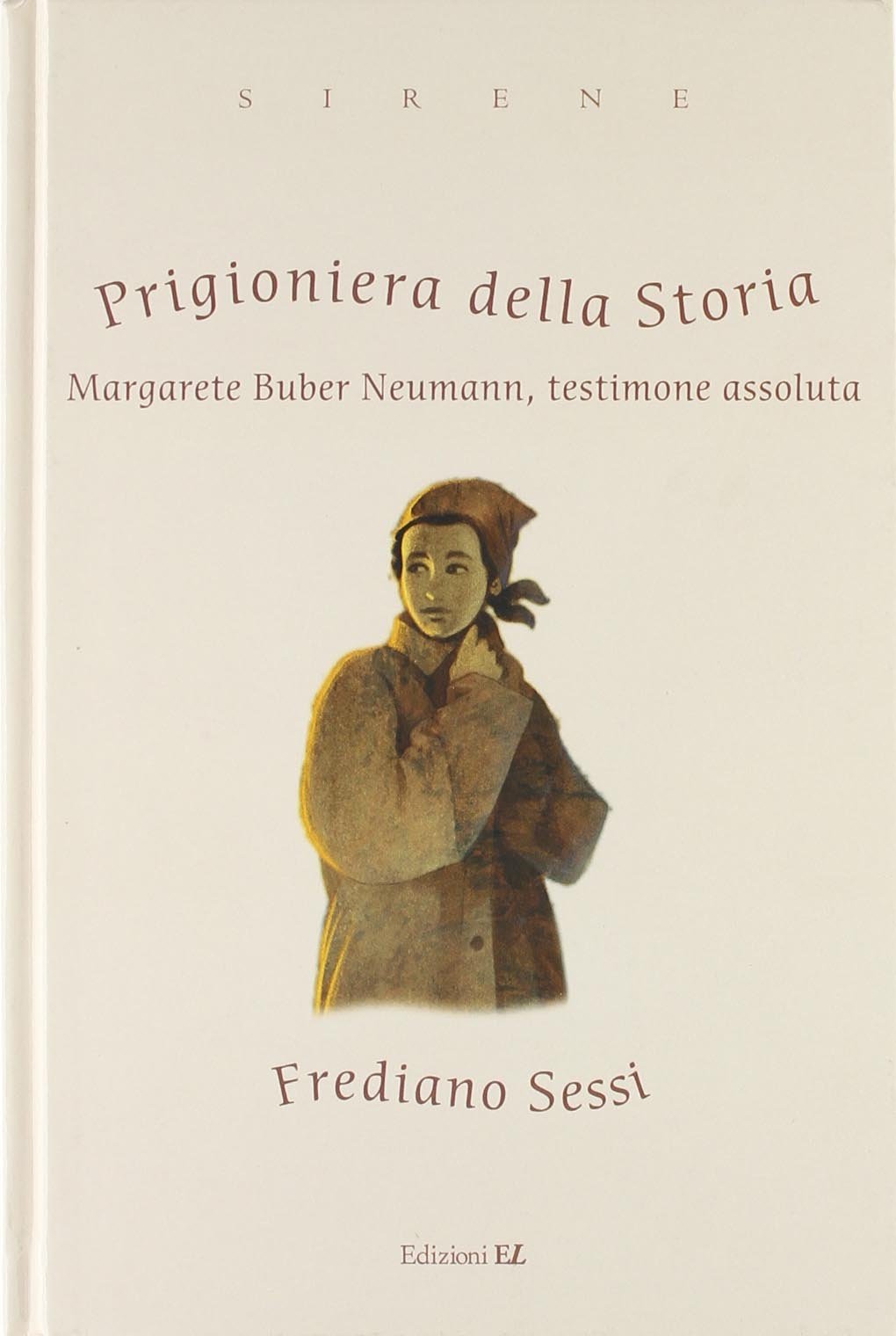 Prigioniera della storia. Margarete Buber Neumann, testimone assoluta book
