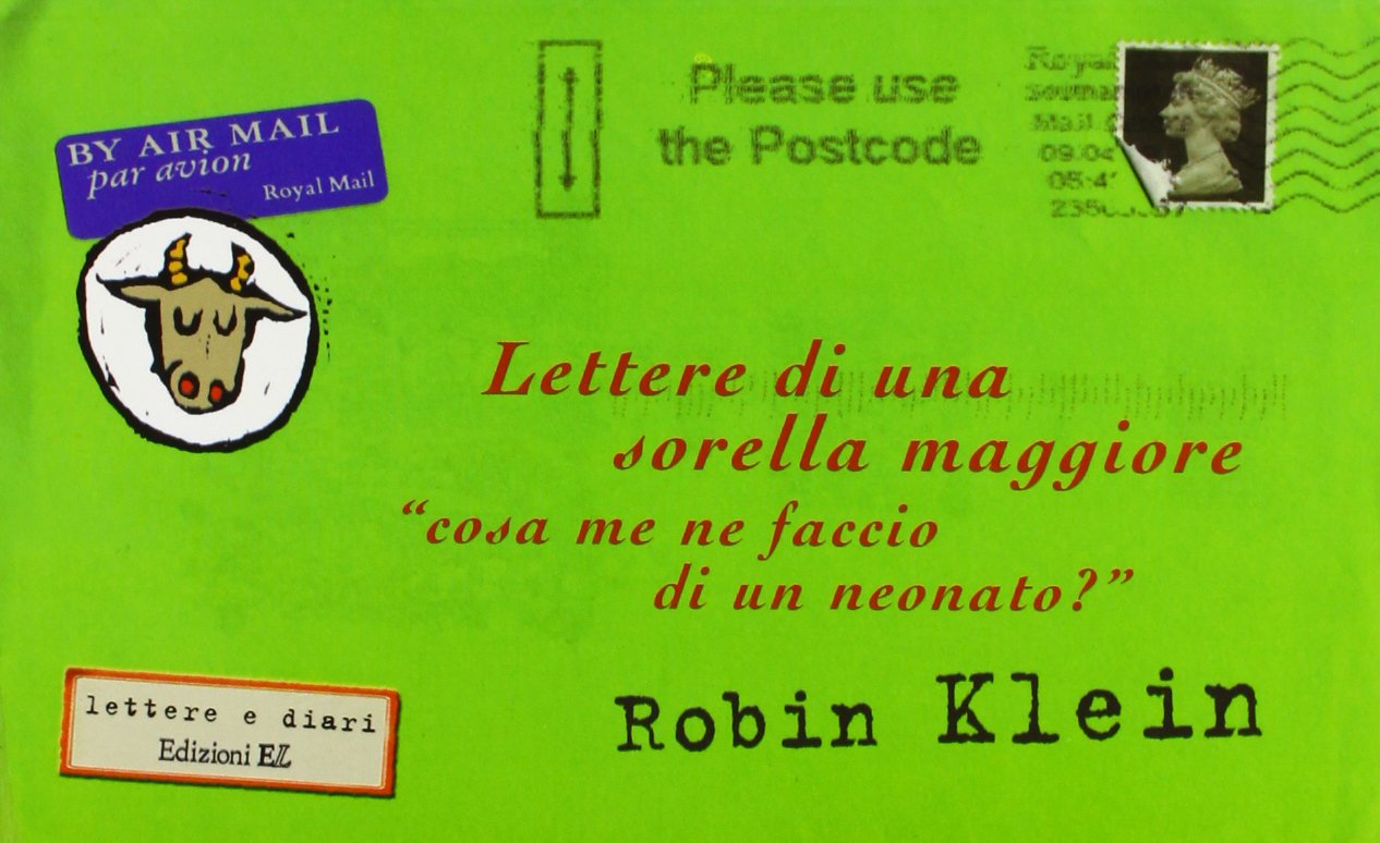 Lettere di una sorella maggiore. «Cosa me ne faccio di un neonato?» (Lettere e diari) Novels & Short Stories