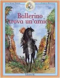 Ballerino trova un'amica. Ballerino piccolo cavallo magico: 3 Children's books