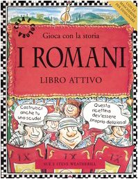 I romani. Gioca con la storia. Libro attivo book