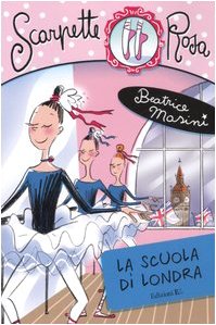 La scuola di Londra. Scarpette rosa book