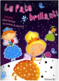 Le fate brillanti. Con adesivi Children's books