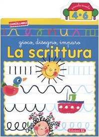 La scrittura. Gioco, disegno, imparo Non-fiction