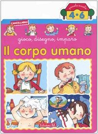 Il corpo umano. Gioco, disegno, imparo. Ediz. illustrata Non-fiction