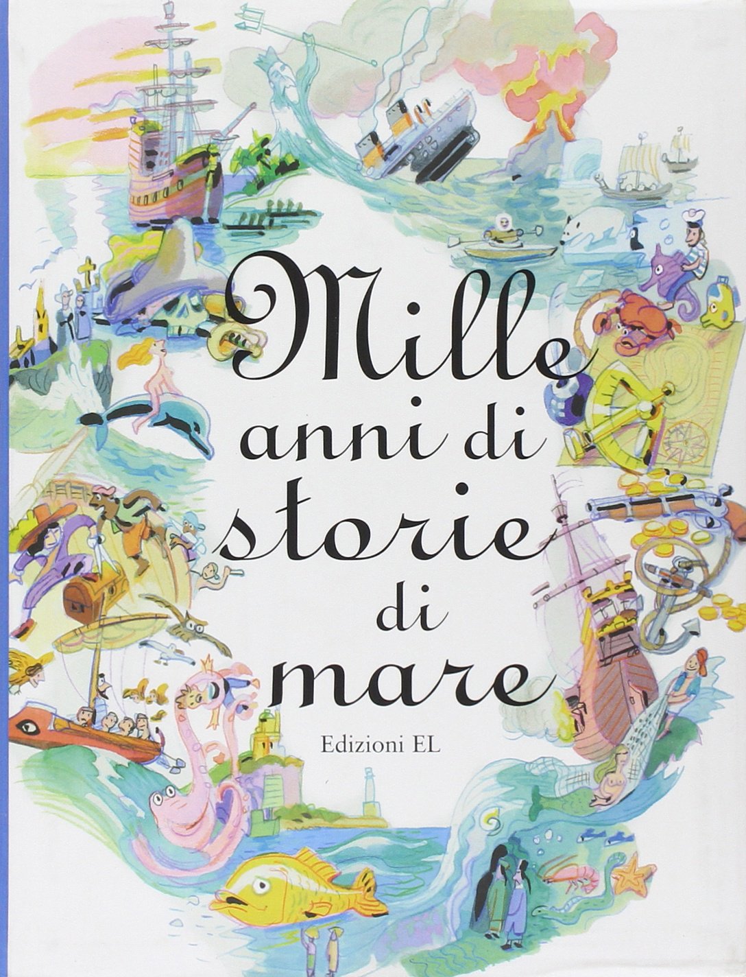Mille anni di storie di mare. Ediz. illustrata book