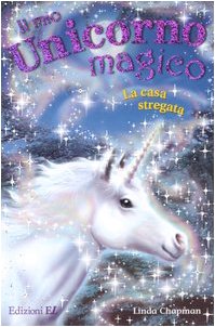 La casa stregata. Il mio unicorno magico book