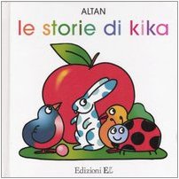 Le storie di Kika: Vola uccellino!-Brava coccinella!-Sulla spiaggia-Viene l'autunno Children's books