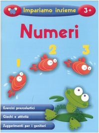 Numeri. Impariamo insieme. Ediz. illustrata (Album di esercizi) Non-fiction